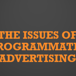 The Issues of Programmatic Advertising