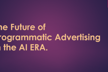 The Future of Programmatic Advertising in the AI ERA