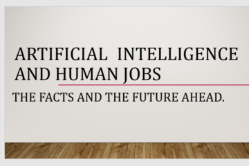 Artificial Intelligence and Human Jobs . The facts and the future ahead.