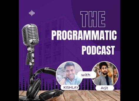 The Programmatic Advertising PodCast with Arjit Sachdeva, Co-Founder of Ad Tech Company VDO.AI.