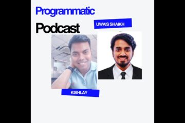 Programmatic Advertising PodCast with Uwais Shaikh
