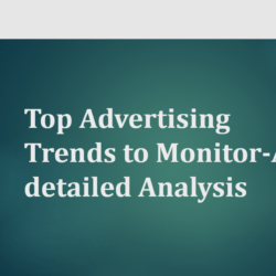 Top Advertising Trends to Monitor